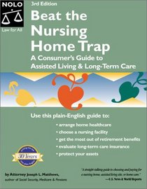 Beat the Nursing Home Trap :  A Consumer's Guide to Assisted Living & Long-Term Care (3rd Ed)