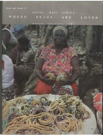 Where beads are loved: (Ghana, West Africa) (Beads and people series)