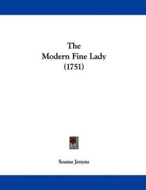 The Modern Fine Lady (1751)