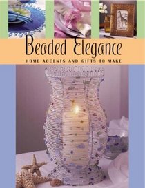 Beaded Elegance: Home Accents and Gifts to Make