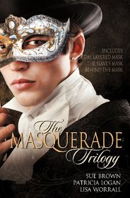 The Masquerade Trilogy: The Layered Mask / The Slave's Mask / Behind the Mask
