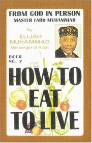 How to Eat to Live, Book 2 (How to Eat to Live)