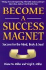 Become a Success Magnet: Success for the Mind, Body & Soul