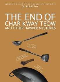 The End of Char Kway Teow and Other Hawker Mysteries