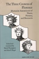 The Three Crowns of Florence: Humanist Assessments of Dante, Petrarca and Boccaccio