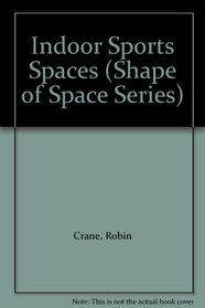 Indoor Sports Spaces (Shape of Space Series)