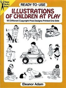 Ready-to-Use Illustrations of Children at Play : 95 Different Copyright-Free Designs Printed One Side (Clip Art Series)