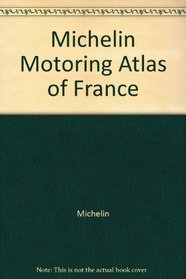Michelin Motoring Atlas of France