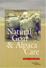 Natural Goat and Alpaca Care, Second Ed.
