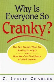 Why is Everyone So Cranky? : The Ten Trends Complicating Our Lives and What We Can Do About Them