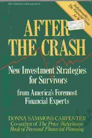 After the crash: New investment strategies for survivors from America's foremost financial experts