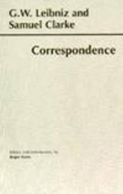 Leibniz and Clarke: Correspondence (Hackett Publishing Co.)