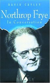 Northrop Frye in Conversation (In Conversation series)