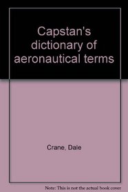 Capstan's dictionary of aeronautical terms