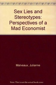 Sex Lies and Stereotypes: Perspectives of a Mad Economist