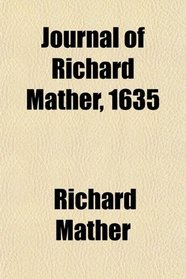 Journal of Richard Mather, 1635