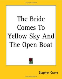 The Bride Comes To Yellow Sky And The Open Boat