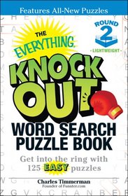 The Everything Knock Out Word Search Puzzle Book:  Lightweight Round 2