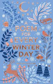 A Poem for Every Winter Day (A Poem for Every Day and Night of the Year)