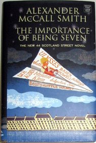 The Importance of Being Seven: A 44 Scotland Street Novel (Platinum Fiction Series)