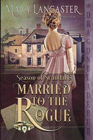 Married to the Rogue (Season of Scandal)