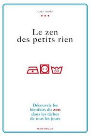 Le Zen des petits riens (French Edition)