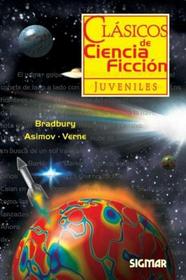 Clasicos De Ciencia Ficcion/ Science Fiction Classics (Clasicos Juveniles)