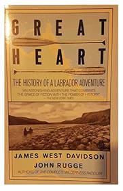 Great Heart : The History of a Labrador Adventure