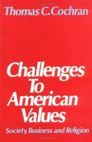 Challenges to American Values: Society, Business and Religion
