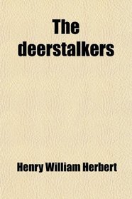 The Deerstalkers; A Sporting Tale of the South-Western Counties