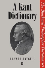 A Kant Dictionary (The Blackwell Philosopher Dictionaries)