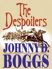 The Despoilers: A Frontier Story (Five Star First Edition Western Series)