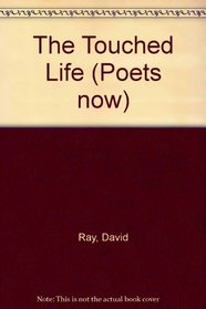 Touched Life: Poems, Selected and New (Poets Now)