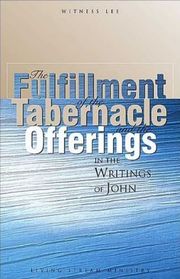 The Fulfillment of the Tabernacle and the Offerings in the Writings of John