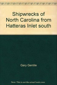 Shipwrecks of North Carolina from Hatteras Inlet south (The Popular dive guide series)