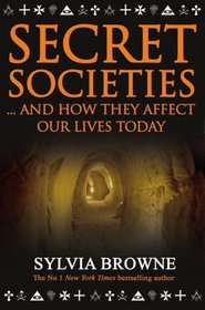 Secret Societies: And How They Affect Our Lives Today