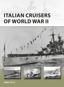 Italian Cruisers of World War II (New Vanguard)