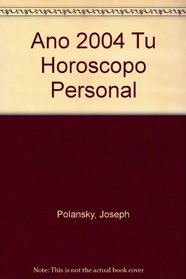 AO 2004: Tu Horoscopo Personal (Spanish Edition)