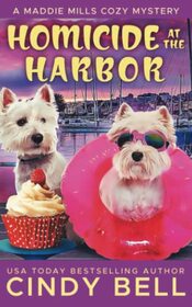 Homicide at the Harbor (A Maddie Mills Cozy Mystery)