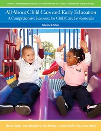 All About Child Care and Early Education: A Comprehensive Resource for Child Care Professionals (2nd Edition)