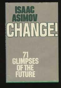 Change: Seventy-One Glimpses of the Future