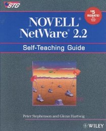 Novell Netware 2.2: Self-Teaching Guide (Wiley Self Teaching Guides)