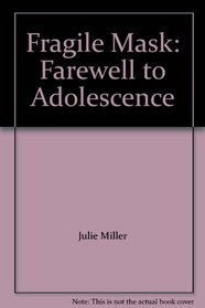 Fragile Mask: Farewell to Adolescence