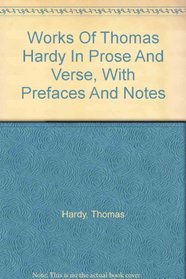 Works Of Thomas Hardy In Prose And Verse, With Prefaces And Notes