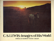 C.S. Lewis: Images of His World