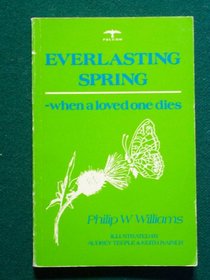Everlasting Spring: When a Loved One Dies