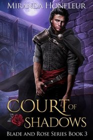 Court of Shadows (Blade and Rose) (Volume 3)