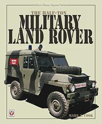 The Half-ton Military Land Rover (Classic Reprint)