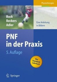 PNF in der Praxis: Eine Anleitung in Bildern (German Edition)