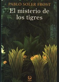 El misterio de los tigres / The Mystery of the Tiger (Spanish Edition)